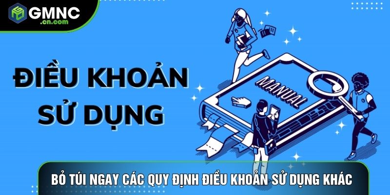 Bỏ túi ngay các quy định điều khoản sử dụng khác Bỏ túi ngay các quy định điều khoản sử dụng khác