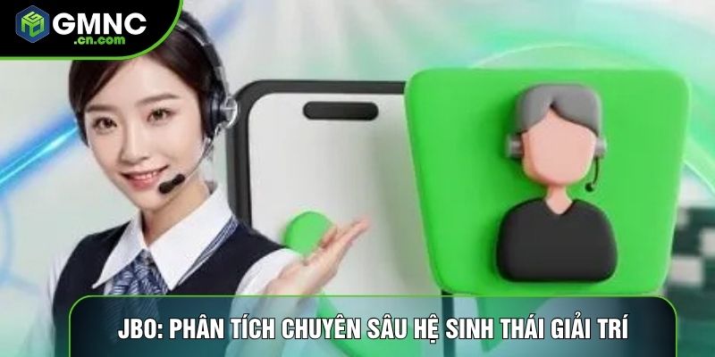 Jbo: Phân Tích Chuyên Sâu Hệ Sinh Thái Giải Trí Trực Tuyến