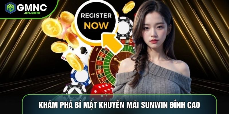 Khám phá bí mật khuyến mãi Sunwin đỉnh cao 