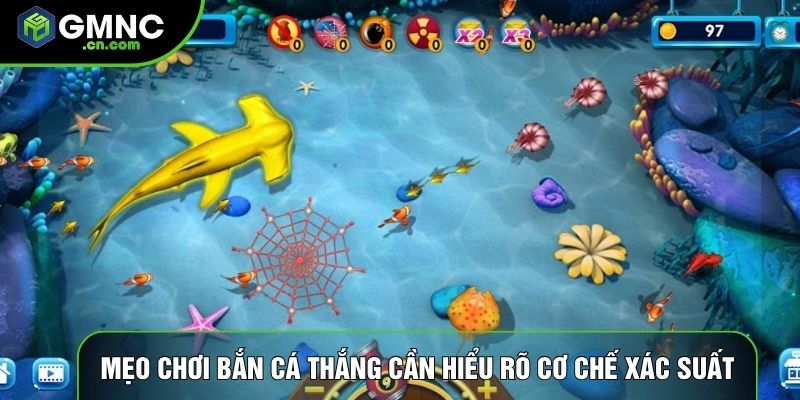 Mẹo chơi bắn cá thắng cần hiểu rõ cơ chế xác suất