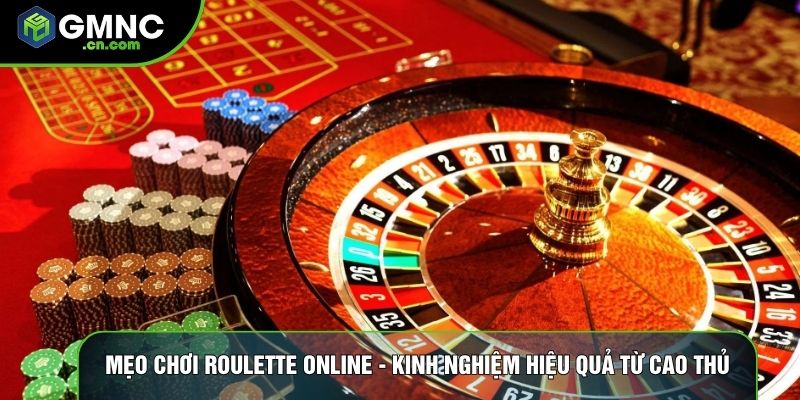 Mẹo Chơi Roulette Online - Kinh Nghiệm Hiệu Quả Từ Cao Thủ