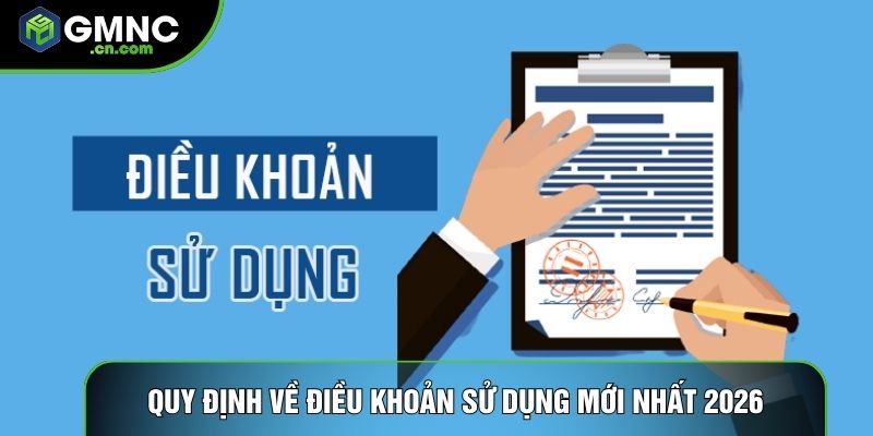 Quy định về điều khoản sử dụng mới nhất 2026 Quy định về điều khoản sử dụng mới nhất 2026