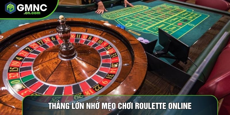 Thắng lớn nhờ mẹo chơi roulette online