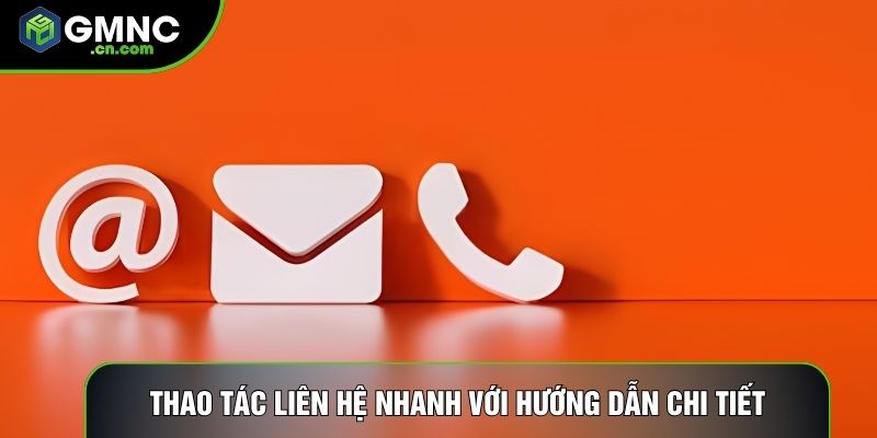 Thao tác liên hệ nhanh với hướng dẫn chi tiết