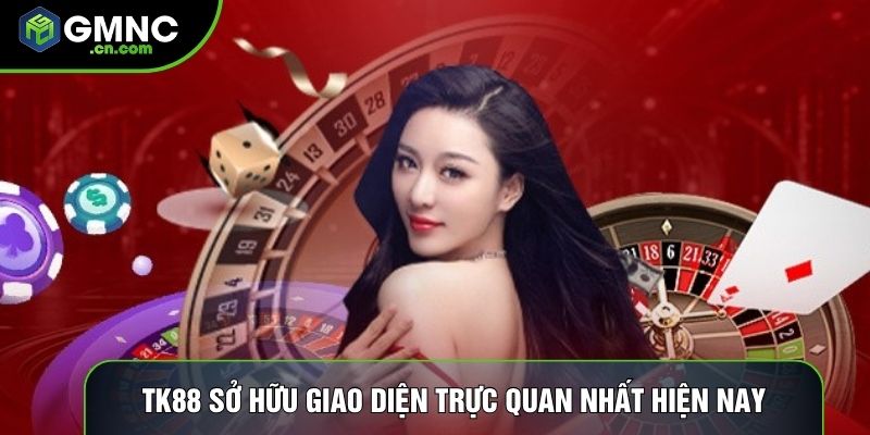 TK88 sở hữu giao diện trực quan nhất hiện nay