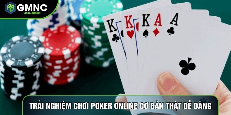 Trải nghiệm chơi poker online cơ bản thật dễ dàng