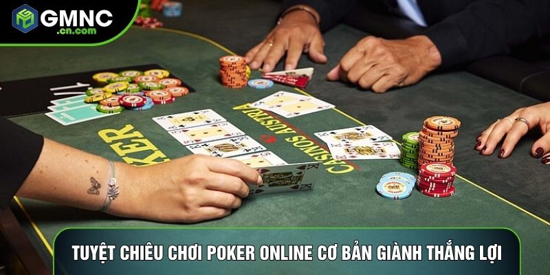 Bí quyết chơi Poker online cơ bản hiệu quả